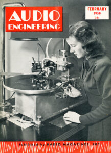 Now that's how to cut a record! Audio Engineering, February 1950.