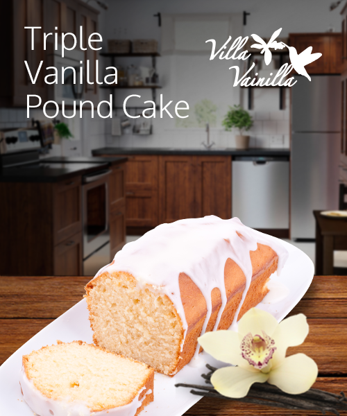 Triple vanilla pound cake - Villa Vainilla