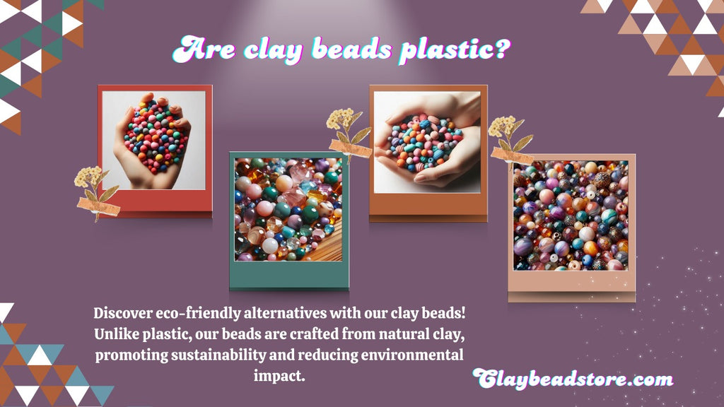 are clay beads plastic