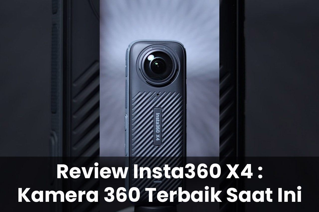 Review Insta360 X4 : Kamera 360 Terbaik Saat Ini