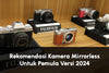 6 Rekomendasi Kamera Mirrorless Untuk Pemula 2024