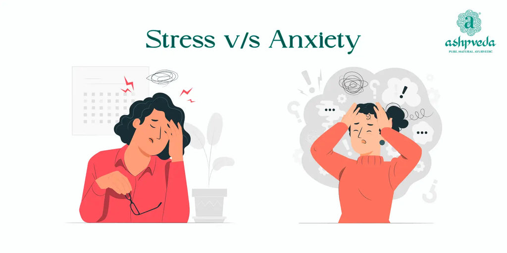 Stress v/s Anxiety - Ashpveda
