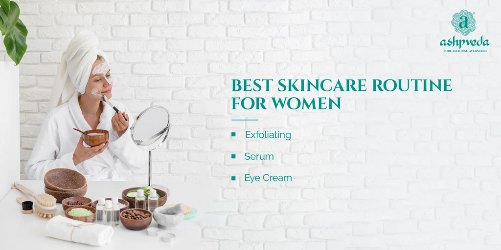 Best Skincare Routine for Women - Ashpveda