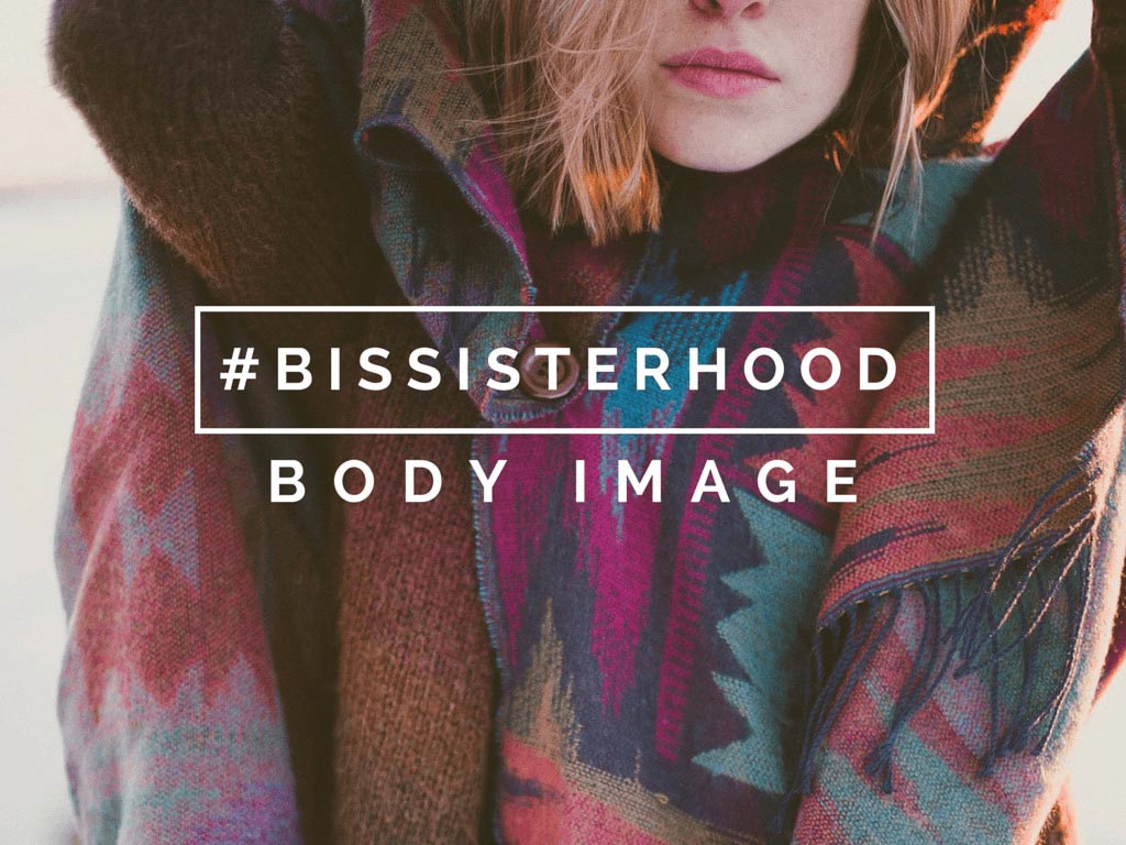 #BISSISTERHOOD body image