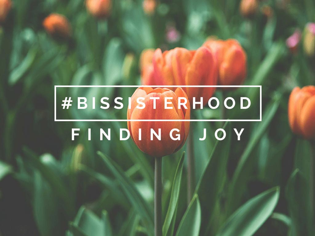 #BISSISTERHOOD finding joy