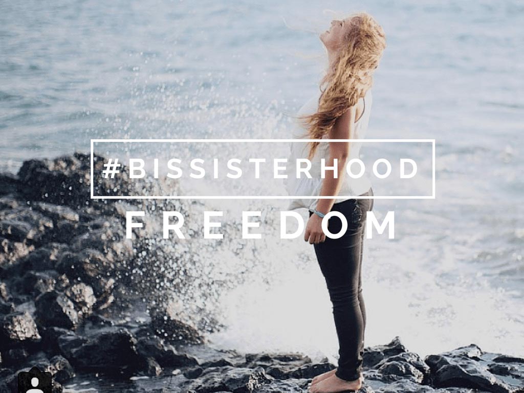 #BISSISTERHOOD freedom