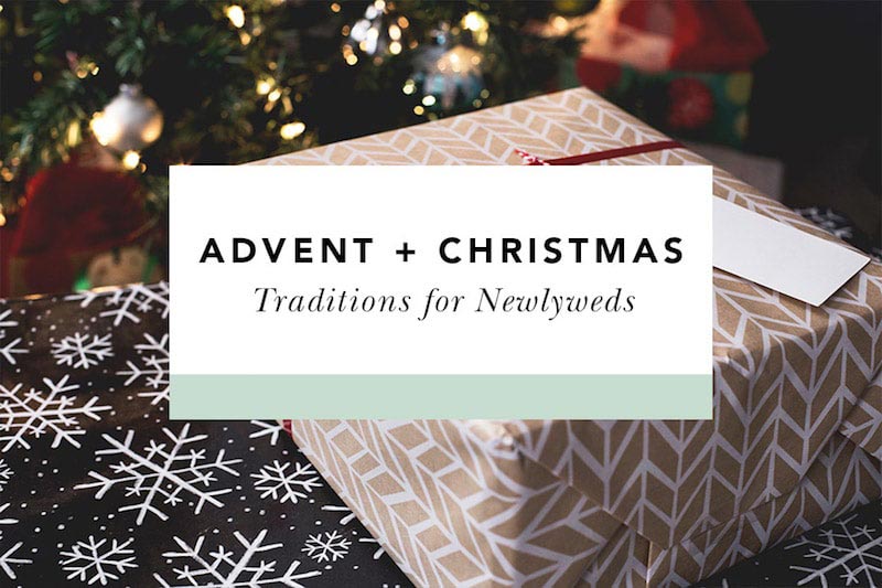 advent and christmas traditions for newlyweds