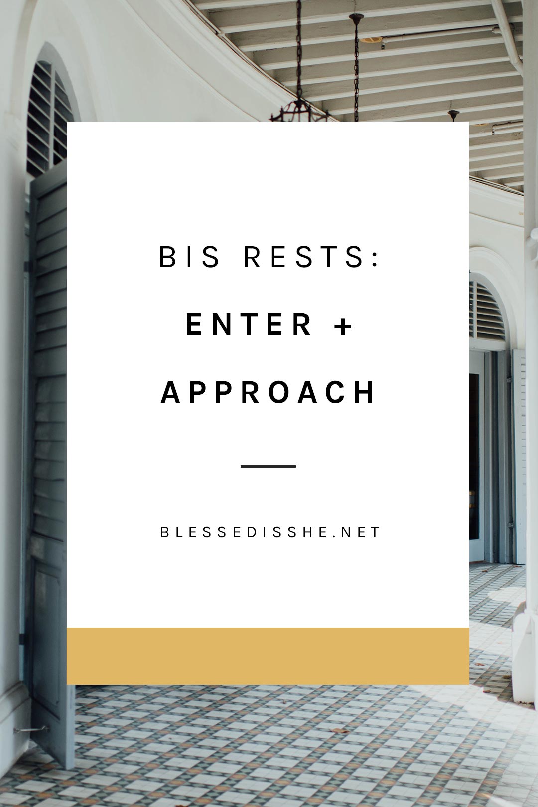 bis rests enter + approach