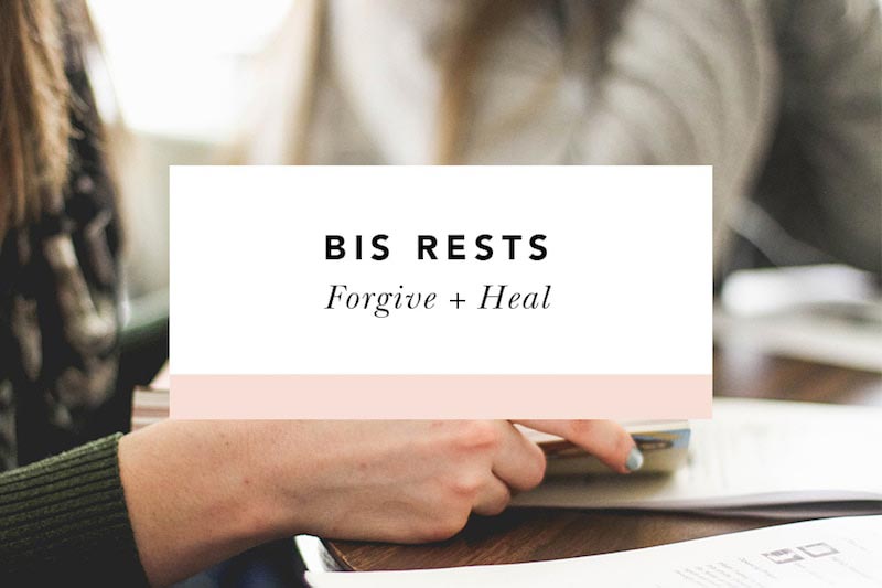 bis rests forgive + heal