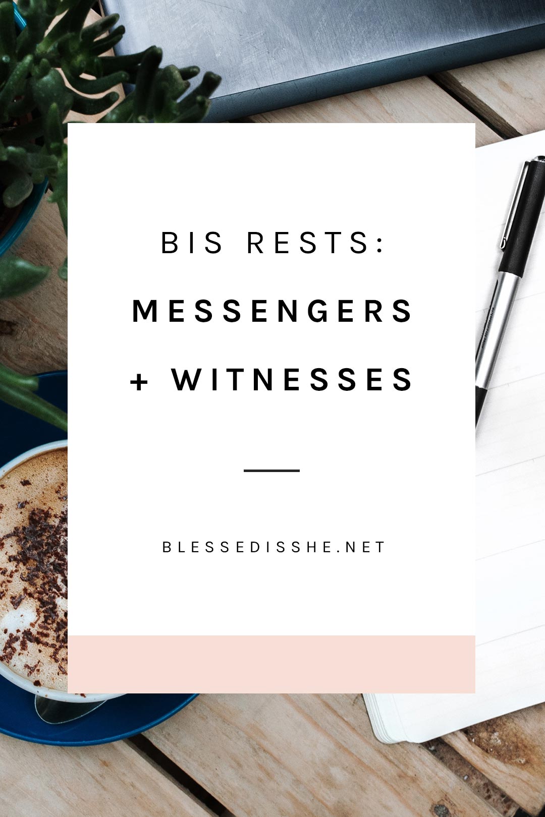 bis rests sunday reflections messengers + witnesses