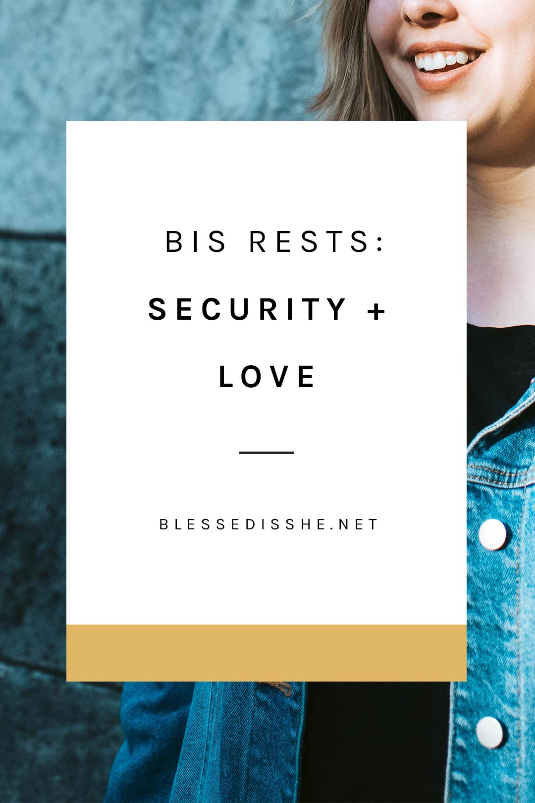 bis rests security + love