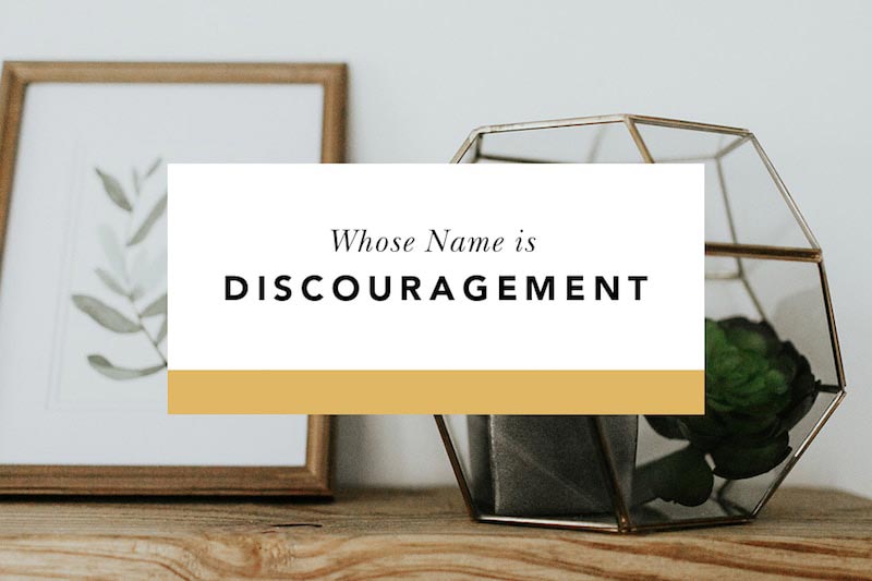 what to do when you're discouraged