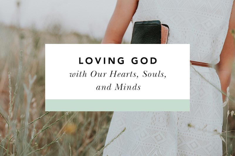 love god with your heart soul and mind