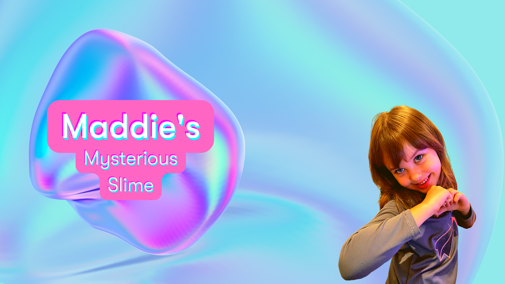 Maddie's Mysterious Slime