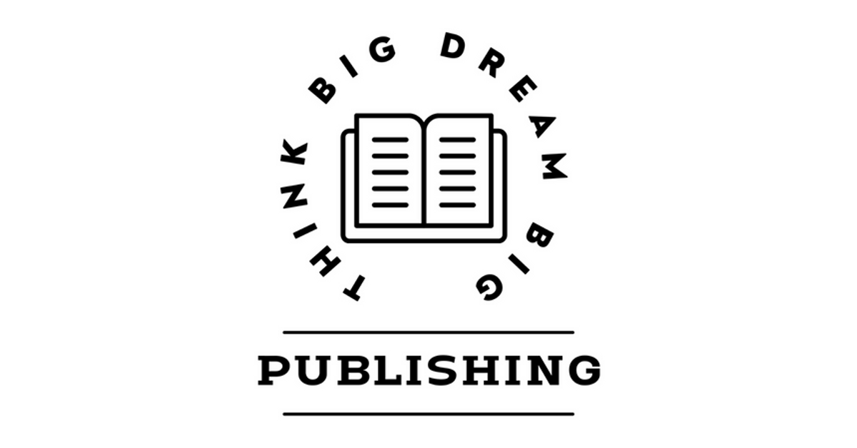 Think Big Dream Big Publishing