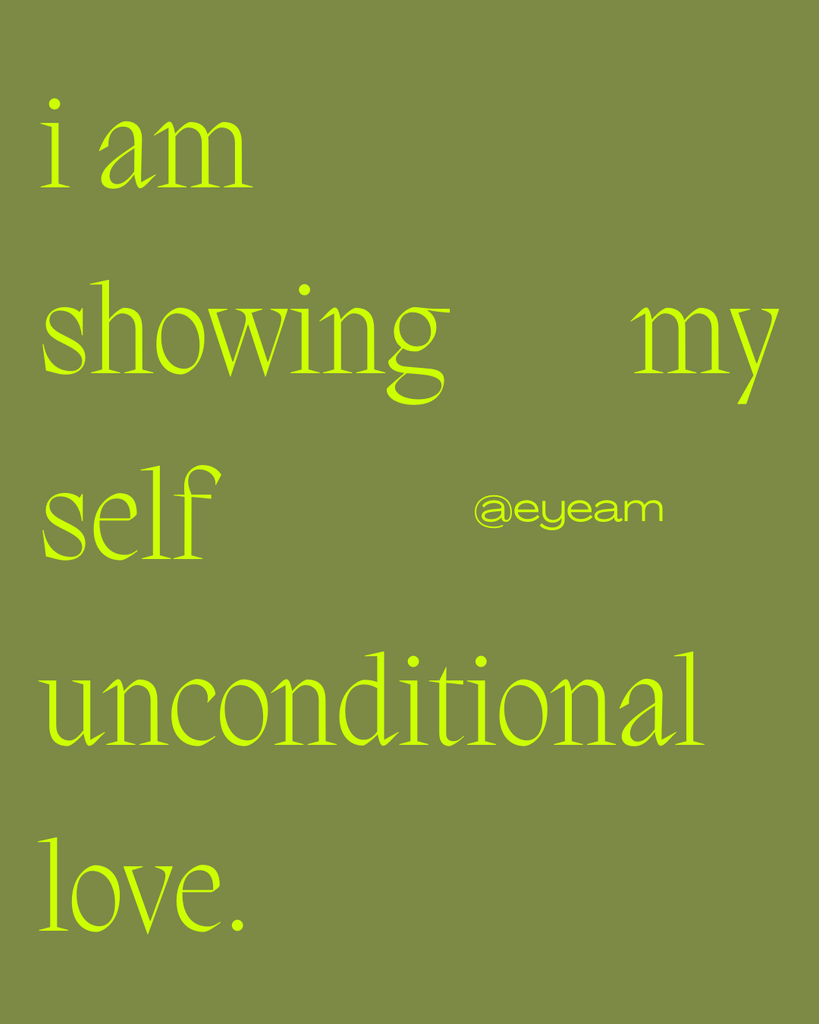 The affirmation: "I am showing myself unconditional love."