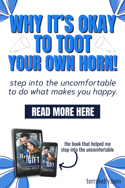 Why It's Okay to Toot Your Own Horn blog by Author Terra Kelly