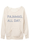 Pajamas All Day Sweatshirt