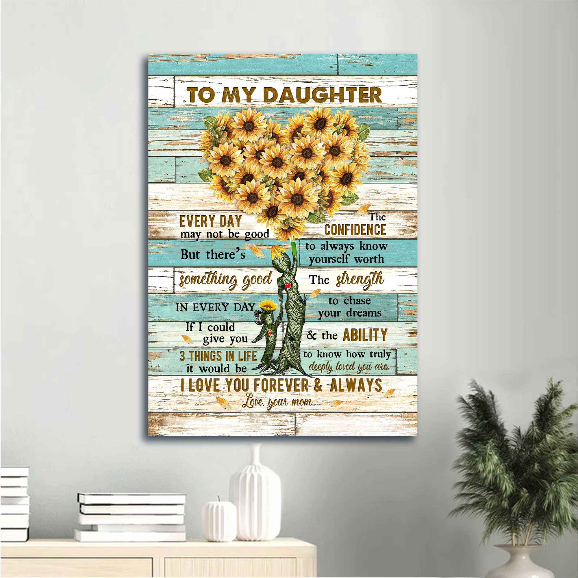 Family Canvas Poster to My Daughter Never Feel That You Are Alone Believe  in Yourself Stay Strong Be Confident Just Do Your Best Love Mom -   Canada