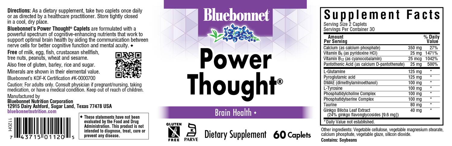 Bluebonnet’s Power Thought® Caplets are scientifically formulated with a powerful spectrum of highly advanced cognitive-enhancing nutrients, including sustainably-sourced botanicals, DMAE, phosphatidylserine and phosphatidylcholine, for optimal brain health. This complementary blend works to facilitate the communication between nerve cells, thereby enhancing the brain's ability to process, retain, and retrieve information for healthy cognitive function. #size_60 count
