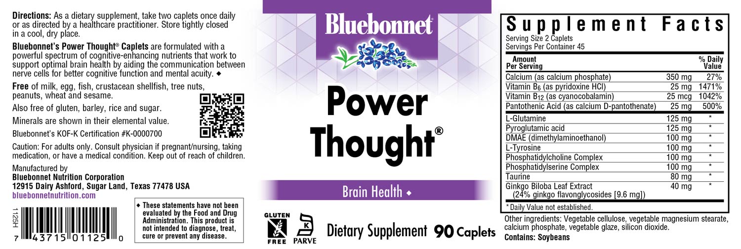 Bluebonnet’s Power Thought® Caplets are scientifically formulated with a powerful spectrum of highly advanced cognitive-enhancing nutrients, including sustainably-sourced botanicals, DMAE, phosphatidylserine and phosphatidylcholine, for optimal brain health. This complementary blend works to facilitate the communication between nerve cells, thereby enhancing the brain's ability to process, retain, and retrieve information for healthy cognitive function. #size_90 count