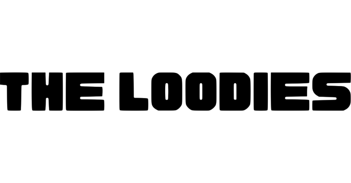 The Loodies™