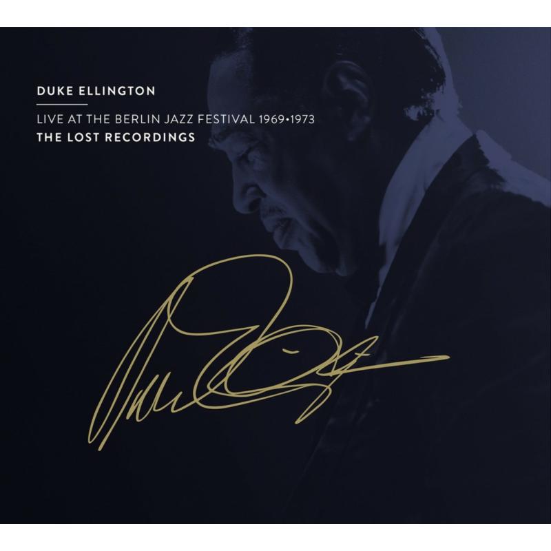 Duke Ellington: Live At The Berlin Jazz Festival 1969 - 1973 – Proper Music