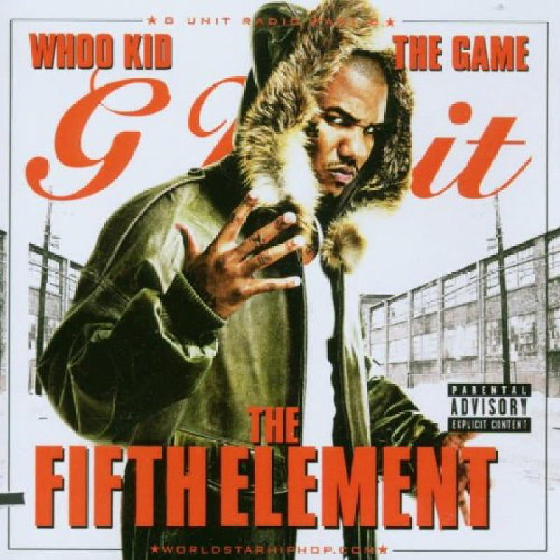 The Game/DJ Whoo Kid: The G-Unit Radio, Pt. 8: Fifth Element – Proper Music