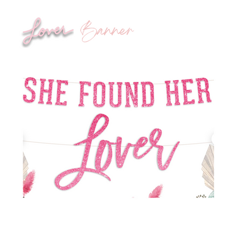 she found her lover banner for bachelorette party