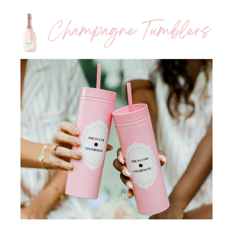 Two girls at a bachelorette party holding pink tumblers that say, Press For Champagne