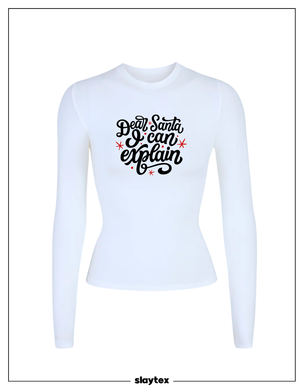 Dear Santa, I Can Explain - Festive White Long Sleeve Shirt | Slaytex