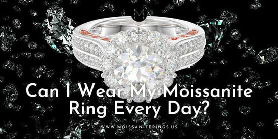 Can I Wear My Moissanite Ring Every Day?