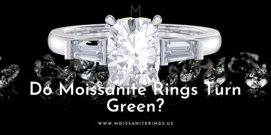 Do Moissanite Rings Turn Green?