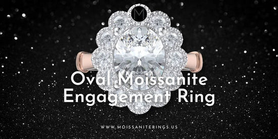 How to Choose the Perfect Oval Moissanite Engagement Ring