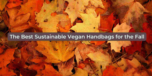 The Best Vegan Handbags for the Fall