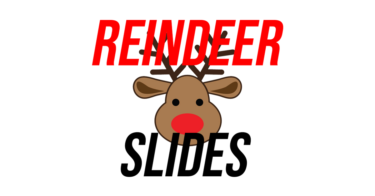 Reindeer Slides™