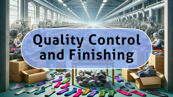 Quality Control and Finishing