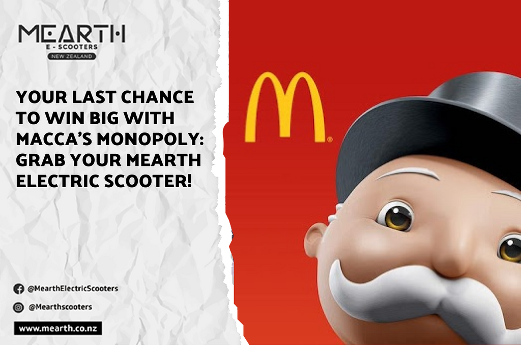 Your Last Chance to Win Big with Macca’s Monopoly: Grab Your Mearth Electric Scooter!