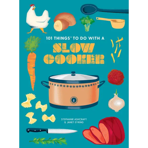 101 Things to Do With a Slow Cooker, new edition