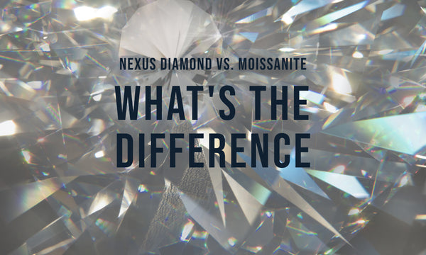 Nexus Diamond vs. Moissanite differences