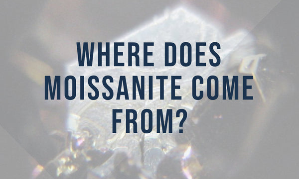 Where does Moissanite Come from