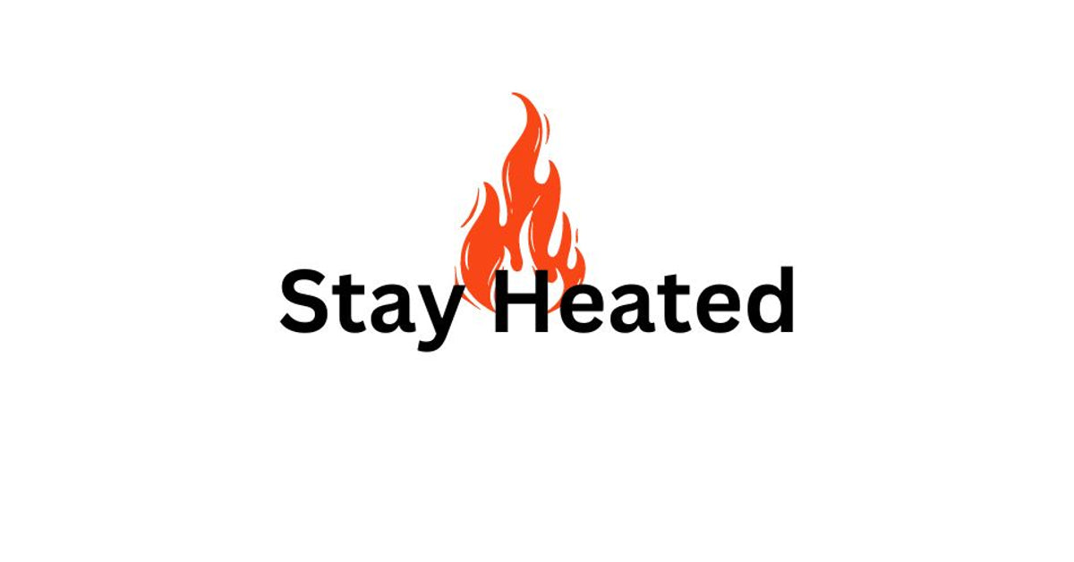 Stay Heated