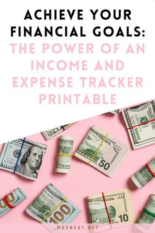 Achieve Your Financial Goals: The Power of an Income and Expense Tracker Printable