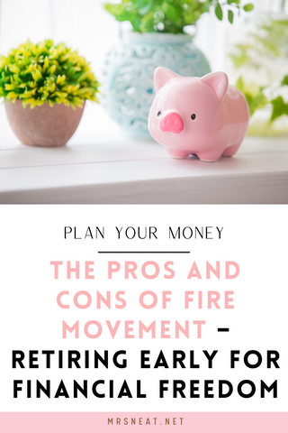 The Pros and Cons of Fire Movement – Retiring Early for Financial Freedom