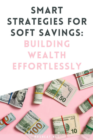 Smart Strategies for Soft Savings  Building Wealth Effortlessly