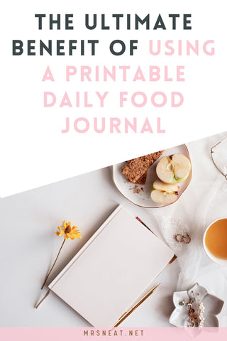 The Ultimate Benefit of Using a Printable Daily Food Journal