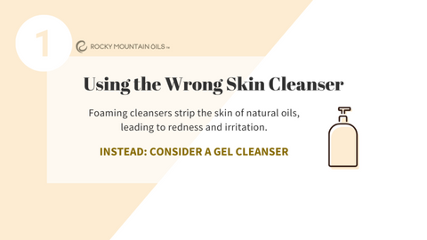 Using the Wrong Skin Cleanser
