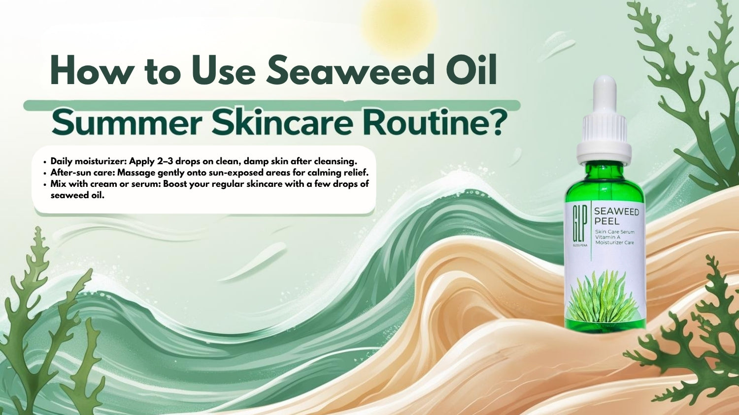 Why Should You Choose Seaweed Oil in Your Summer Skincare Routine?