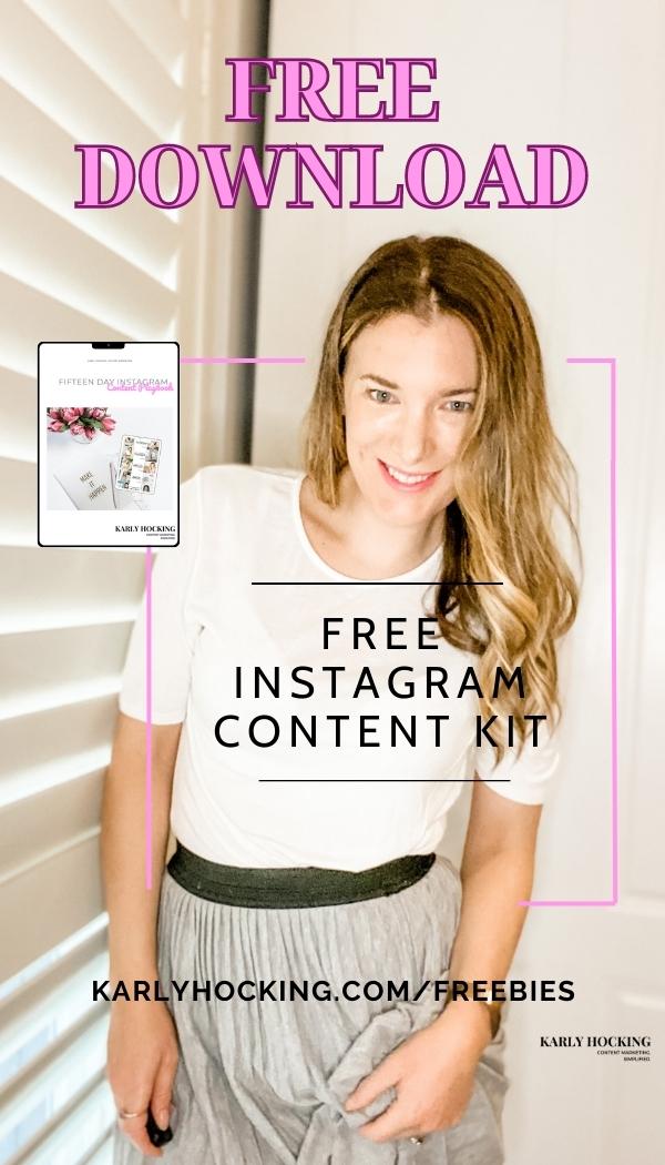 The FREE 15 Day Instagram Content Kit gives you the strategy, content calendar and pre-written captions you need to grow your audience and capture sales.
