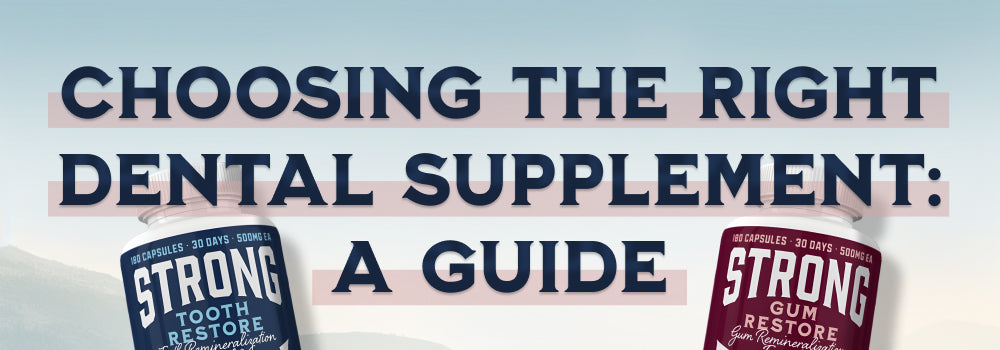 Strong Jaw Blogs - Choosing the Right Dental Supplement: A Guide